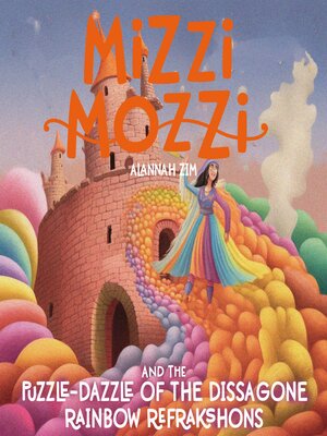 cover image of Mizzi Mozzi and the Puzzle-Dazzle of the Dissagone Rainbow Refrakshons